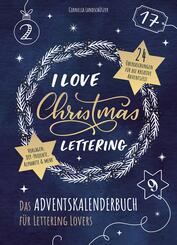I Love Christmas Lettering - Das Adventskalenderbuch f&uuml;r Lettering Lovers