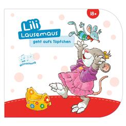 Lili Lausemaus geht aufs T&ouml;pfchen