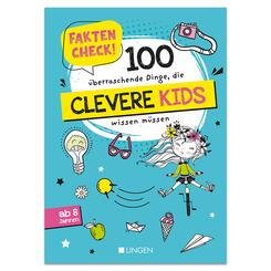 Faktencheck! 100 &uuml;berraschende Dinge, die clevere Kids wissen m&uuml;ssen