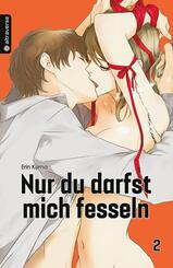 Nur du darfst mich fesseln.Bd.2
