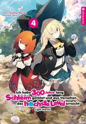 Ich habe 300 Jahre lang Schleim get&ouml;tet und aus Versehen das h&ouml;chste Level erreicht Light Novel.Bd.4