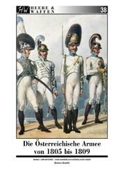 Die &Ouml;sterreichische Armee von 1805 bis 1809