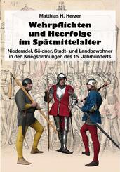 Wehrpflichten und Heerfolge im Sp&auml;tmittelalter