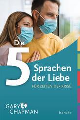 Die 5 Sprachen der Liebe f&uuml;r Zeiten der Krise