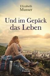 Und im Gep&auml;ck das Leben