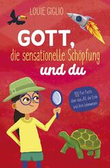 Gott, die sensationelle Sch&ouml;pfung und du