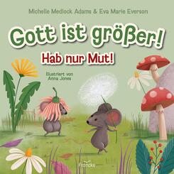 Gott ist gr&ouml;&szlig;er! Hab nur Mut!
