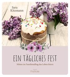 Ein t&auml;gliches Fest