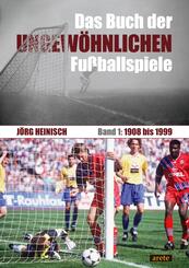 Das Buch der ungew&ouml;hnlichen Fu&szlig;ballspiele