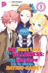 My Next Life as a Villainess - Wie &uuml;berlebe ich in einem Dating-Game?.Bd.3