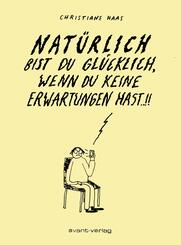 Nat&uuml;rlich bist Du gl&uuml;cklich, wenn Du keine Erwartungen hast