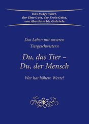 Du, das Tier - Du, der Mensch