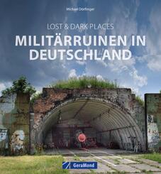 Lost & Dark Places: Milit&auml;rruinen in Deutschland