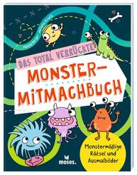 Das total verr&uuml;ckte Monster-Mitmachbuch