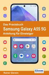Das Praxisbuch Samsung Galaxy A55 5G - Anleitung f&uuml;r Einsteiger