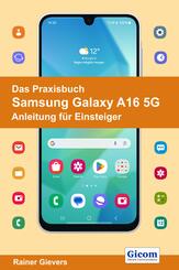 Das Praxisbuch Samsung Galaxy A16 5G - Anleitung f&uuml;r Einsteiger
