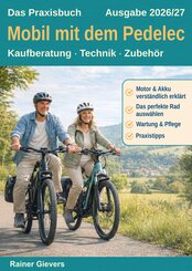 Das Praxisbuch: Mobil mit dem Pedelec