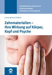 Zahnmaterialien - Ihre Wirkung auf K&ouml;rper, Kopf und Psyche