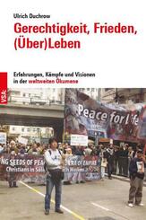 Gerechtigkeit, Frieden, (&Uuml;ber)Leben
