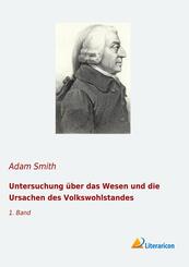 Untersuchung &uuml;ber das Wesen und die Ursachen des Volkswohlstandes