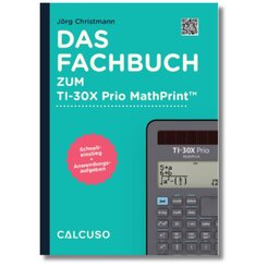 Das Fachbuch zum Taschenrechner TI-30X Prio MathPrint