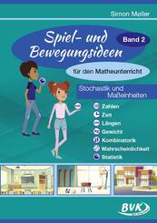 Spiel- und Bewegungsideen f&uuml;r den Matheunterricht Band 2