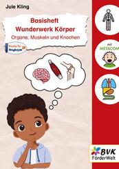 Basisheft Wunderwerk K&ouml;rper: Organe, Muskeln und Knochen