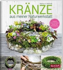 KR&Auml;NZE aus meiner Naturwerkstatt
