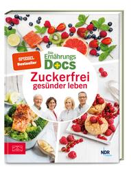 Die Ern&auml;hrungs-Docs - Zuckerfrei ges&uuml;nder leben
