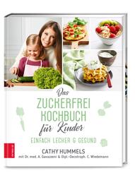 Das Zuckerfrei-Kochbuch f&uuml;r Kinder