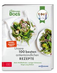 Die Ern&auml;hrungs-Docs - Unsere 100 besten antientz&uuml;ndlichen Rezepte