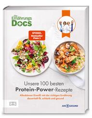 Die Ern&auml;hrungs-Docs - Unsere 100 besten Protein-Power-Rezepte