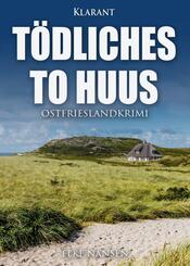 T&ouml;dliches To Huus. Ostfrieslandkrimi