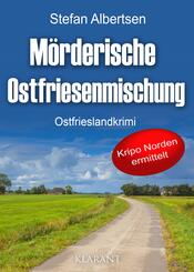 M&ouml;rderische Ostfriesenmischung. Ostfrieslandkrimi
