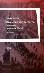 &raquo;Brauchen wir Ketzer?&laquo; - Stimmen gegen die Macht