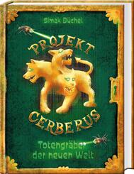 Projekt Cerberus - Totengr&auml;ber der neuen Welt