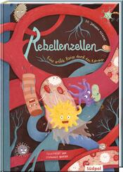 Rebellenzellen - Eine wilde Reise durch den K&ouml;rper