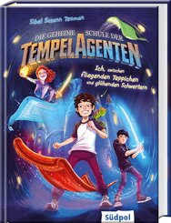 Die geheime Schule der Tempelagenten - Ich, zwischen fliegenden Teppichen und gl&uuml;henden Schwertern