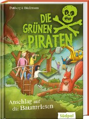 Die Gr&uuml;nen Piraten - Anschlag auf die Baumriesen