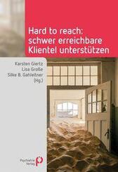Hard to reach: schwer erreichbare Klientel unterst&uuml;tzen