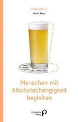 Menschen mit Alkoholabh&auml;ngigkeit begleiten