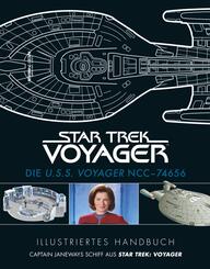 Illustriertes Handbuch: Die U.S.S. Voyager NCC-74656 / Captain Janeways Schiff aus Star Trek: Voyager