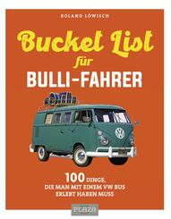 Die Bucket-List f&uuml;r Bulli-Fahrer