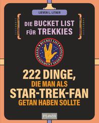 Die Bucket List f&uuml;r Trekkies. 222 Dinge, die man als Star-Trek-Fan getan haben sollte