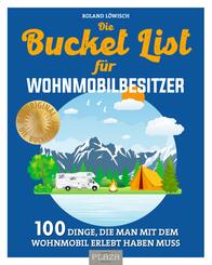 Die Bucket List f&uuml;r Wohnmobilbesitzer