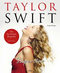 Taylor Swift Superstar - Die illustrierte Biografie und Fanbuch f&uuml;r alle Swifties - inoffiziell
