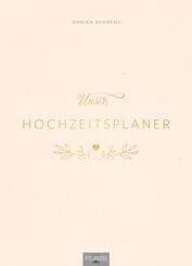 Unser Hochzeitsplaner - Wedding Planer und Erinnerungsalbum