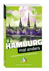 Hamburg - mal anders. MICHAEL M&Uuml;LLER REISEF&Uuml;HRER