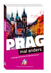 Prag - mal anders. MICHAEL M&Uuml;LLER REISEF&Uuml;HRER