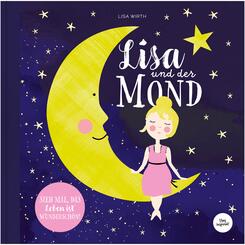 Lisa und der Mond | Kinderbuch &uuml;ber sch&ouml;ne Gute Nacht Geschichte &uuml;ber eine zauberhafte Reise zum Mond | Entdecke die Magie und Sch&ouml;nheit auf der Erde und in deinem Leben.: SIEH MAL, DAS LEBEN IST WUNDERSCH&Ouml;N